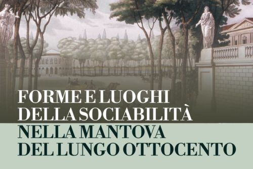 Tre appuntamenti al Circolo Unificato sul "lungo Ottocento" mantovano